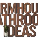 Farmhouse Bathroom Ideas